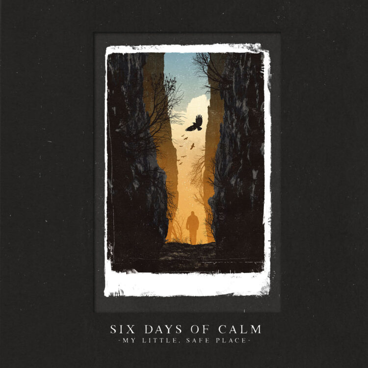 alt="Six Days of Calm - My Little, Safe Place (2023, Midsummer Records) COVER"